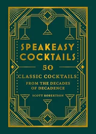 Hachette Book Group Speakeasy Cocktails: 50 Classic Cocktails from the Decades of Decadence - Little Miss Muffin Children & Home