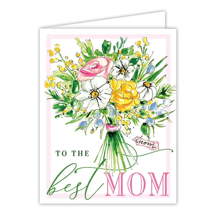 Handpainted To the Best Mom Bouquet Greeting Card