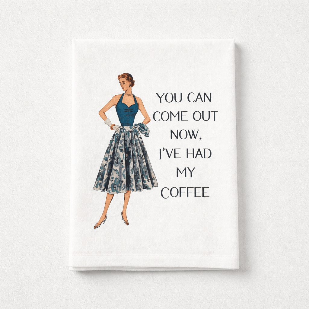 Sassy Talkin Sassy Girl You Can Come Out Now I've Had My Coffee Dish Towel - Little Miss Muffin Children & Home