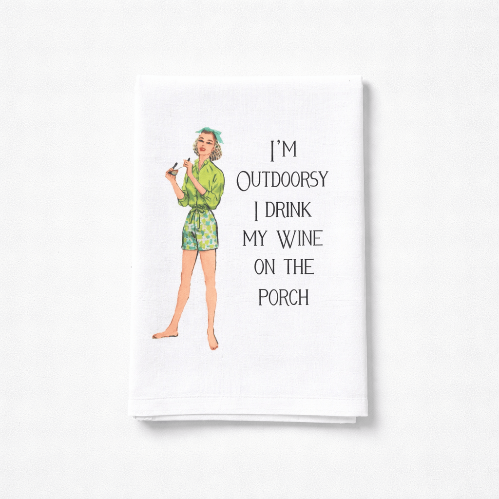 Sassy Talkin Sassy Girl I'm Outdoorsy I Drink My Wine on the Porch Dish Towel - Little Miss Muffin Children & Home