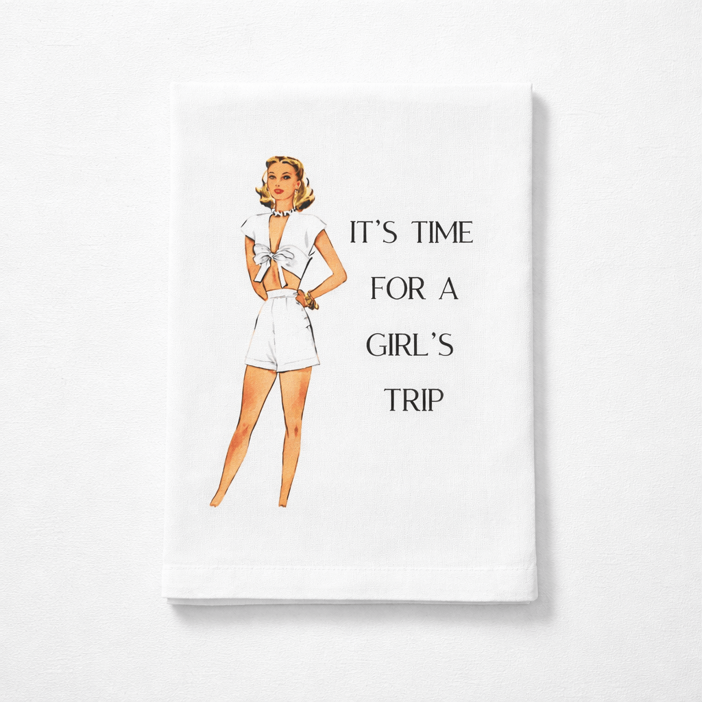 Sassy Talkin Sassy Girl It's Time For a Girl's Trip Dish Towel - Little Miss Muffin Children & Home