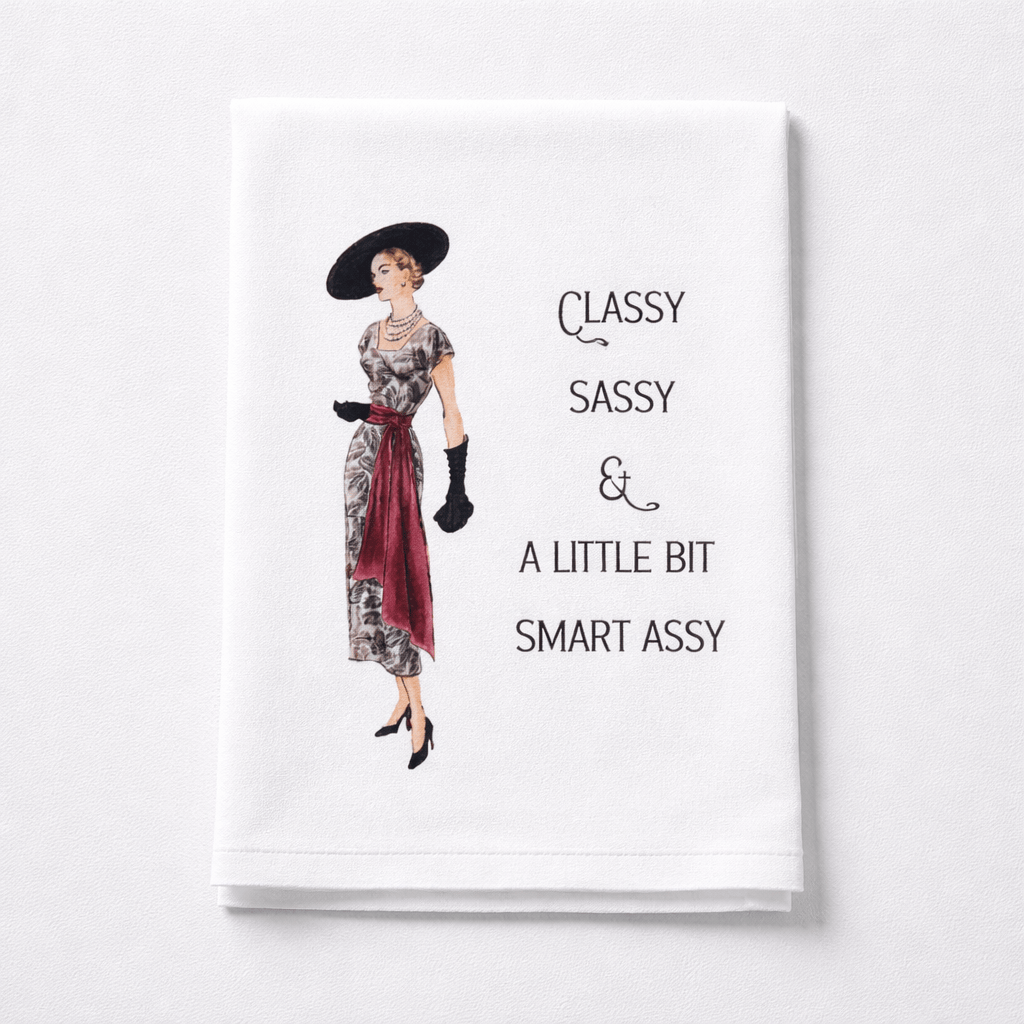 Sassy Talkin Sassy Girl Classy Sassy and a Little Bit Smart Assy Dish Towel - Little Miss Muffin Children & Home