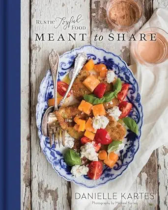 Rustic Joyful Food: Meant to Share