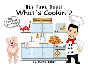 Nia's Just For Kids Inc. Hey Papa Dude! What's Cookin? by Steven Scaffidi - Little Miss Muffin Children & Home