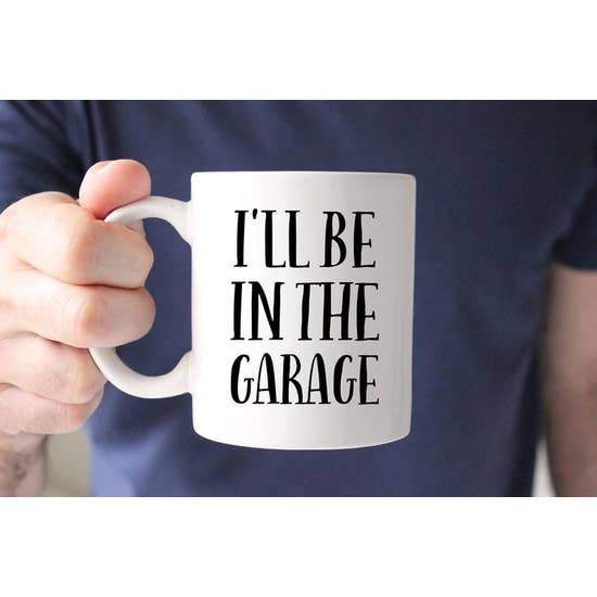 Sweet Mint Handmade Goods - Sweet Mint I'll Be In The Garage Mug - Little Miss Muffin Children & Home